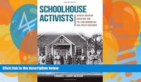 Buy NOW  Schoolhouse Activists: African American Educators and the Long Birmingham Civil Rights