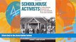 Buy NOW  Schoolhouse Activists: African American Educators and the Long Birmingham Civil Rights
