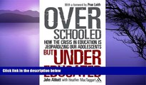 Deals in Books  Overschooled but Undereducated: How the crisis in education is jeopardizing our