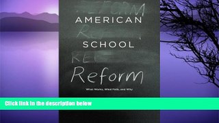 Deals in Books  American School Reform: What Works, What Fails, and Why  Premium Ebooks Best