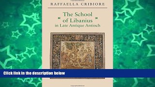 Big Sales  The School of Libanius in Late Antique Antioch  Premium Ebooks Online Ebooks