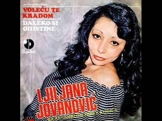 Ljiljana Jovanovic- Volecu te kradom 1981