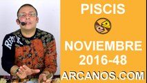 PISCIS HOROSCOPO SEMANAL 20 al 26 de NOVIEMBRE 2016-Amor Solteros Parejas Dinero Trabajo-ARCANOS.COM