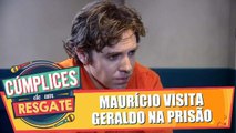 Maurício visita Geraldo na prisão