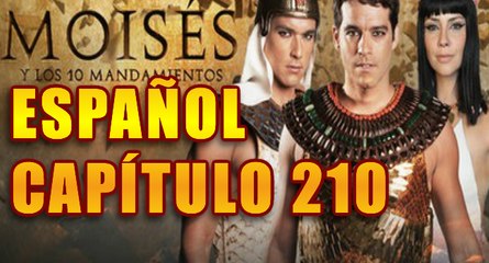 Capitulo 210 Moisés y Los 10 Mandamientos idioma español Latino full HD