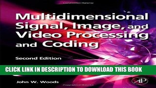 [READ] Online Multidimensional Signal, Image, and Video Processing and Coding, Second Edition PDF
