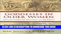 [PDF] Epub Goddesses in Older Women: Archetypes in Women Over Fifty Full Online