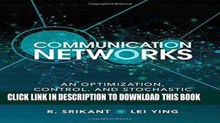 [READ] Ebook Communication Networks: An Optimization, Control, and Stochastic Networks Perspective