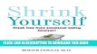 [PDF] Epub Shrink Yourself: Break Free from Emotional Eating Forever Full Download