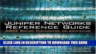 [READ] Ebook Juniper Networks Reference Guide: JUNOS Routing, Configuration, and Architecture: