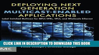 [READ] Ebook Deploying Next Generation Multicast-enabled Applications: Label Switched Multicast
