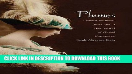 [READ PDF] Kindle Plumes: Ostrich Feathers, Jews, and a Lost World of Global Commerce Free Book