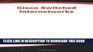 [READ] Ebook Cisco Switched Internetworks: VLANs, ATM   Voice/Data Integration PDF Download