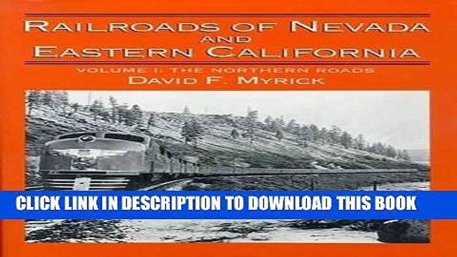 Ebook Railroads of Nevada and Eastern California, Vol. 1: The Northern Roads Free Read