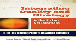 Best Seller Integrating Quality And Strategy In Health Care Organizations Free Read