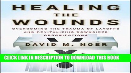 Video herunterladen: [PDF] Healing the Wounds: Overcoming the Trauma of Layoffs and Revitalizing Downsized