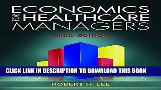 Best Seller Economics for Healthcare Managers, Third Edition Free Read