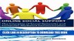 [READ] Online Online Social Support: The Interplay of Social Networks and Computer-Mediated