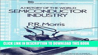 [READ] Online A History of the World Semi-conductor Industry (I E E History of Technology Series)