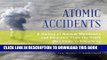 [READ] Ebook Atomic Accidents: A History of Nuclear Meltdowns and Disasters; From the Ozark