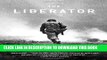 Ebook The Liberator: One World War II Soldier s 500-Day Odyssey from the Beaches of Sicily to the