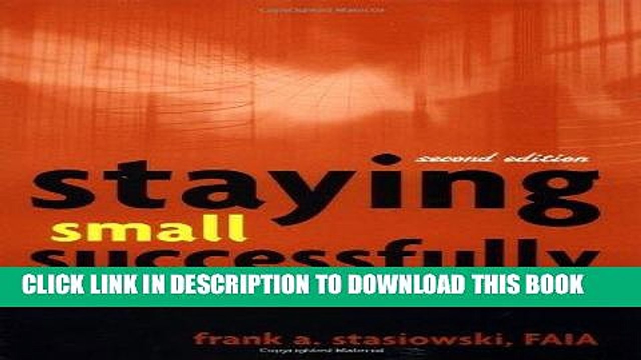 [READ] Ebook Staying Small Successfully: A Guide for Architects, Engineers, and Design