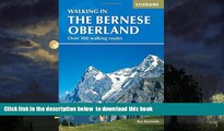 GET PDFbooks  Walking in the Bernese Oberland (International series) READ ONLINE