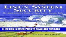 [READ] Ebook Linux System Security: The Administrator s Guide to Open Source Security Tools,