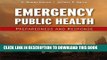 Ebook Emergency Public Health: Preparedness And Response Free Read