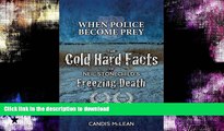 FAVORITE BOOK  When Police Become Prey: The Cold, Hard Facts of Neil Stonechild s Freezing Death
