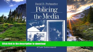EBOOK ONLINE  Policing the Media: Street Cops and Public Perceptions of Law Enforcement  PDF