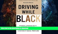 READ BOOK  Driving While Black: Highways, Shopping Malls, Taxi Cabs, Sidewalks: How to Fight Back