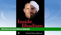 READ BOOK  Inside Jihadism: Understanding Jihadi Movements Worldwide (The Yale Cultural Sociology