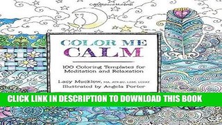 Ebook Color Me Calm: 100 Coloring Templates for Meditation and Relaxation (A Zen Coloring Book)