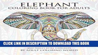 Best Seller Elephant Coloring Book For Adults: An Adult Coloring Book of 40 Patterned, Henna and