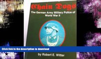 GET PDF  Chain Dogs: The German Army Military Police of World War II  BOOK ONLINE