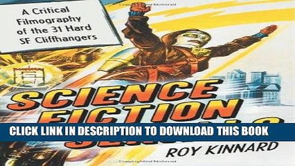 Ebook Science Fiction Serials: A Critical Filmography of the 31 Hard SF Cliffhangers Free Read