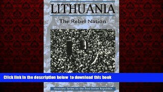 Read book  Lithuania: The Rebel Nation (Westview Series on the Post-Soviet Republics) [DOWNLOAD]