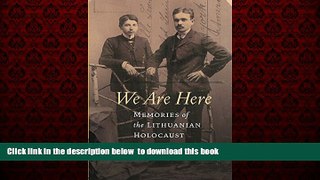 liberty book  We Are Here: Memories of the Lithuanian Holocaust BOOOK ONLINE