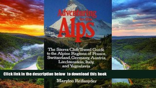 Read books  ADVENTURING IN THE ALPS (The Sierra Club adventure travel guides) BOOK ONLINE