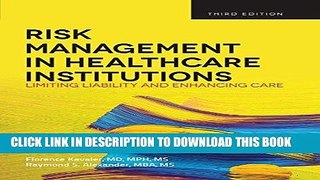Ebook Risk Management in Health Care Institutions: Limiting Liability and Enhancing Care, 3rd
