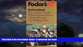 Best book  Switzerland  97: The Complete Guide with Mountain Drives, Alpine Hikes and City Walking