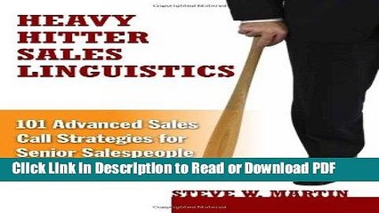 Download Heavy Hitter Sales Linguistics: 101 Advanced Sales Call Strategies For Senior Sales