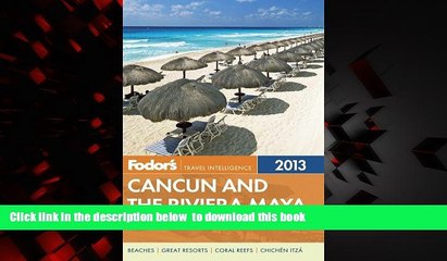 Read book  Fodor s Cancun and the Riviera Maya 2013: with Cozumel and the Best of the Yucatan