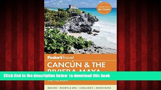 Read book  Fodor s Cancun   the Riviera Maya: with Cozumel   the Best of the Yucatan (Full-color
