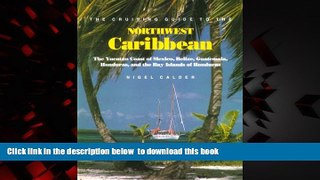 liberty book  The Cruising Guide to the Northwest Caribbean: The Yucatan Coast of Mexico, Belize,