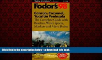 Read books  Cancun, Cozumel, Yucatan Peninsula  98: The Complete Guide with Beaches, Water Sports,