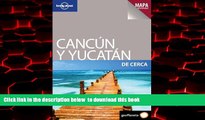 liberty book  Lonely Planet Cancun y la Yucatan de Cerca (Travel Guide) (Spanish Edition)