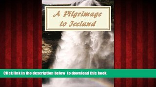 Read book  A Pilgrimage to Iceland BOOOK ONLINE