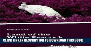 Ebook Land of the White Peacock Free Read